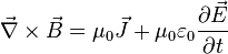 \vec{\nabla} \times \vec{B} = \mu_0 \vec{J} + \mu_0 \varepsilon_0  \frac{\partial \vec{E}}{\partial t}
