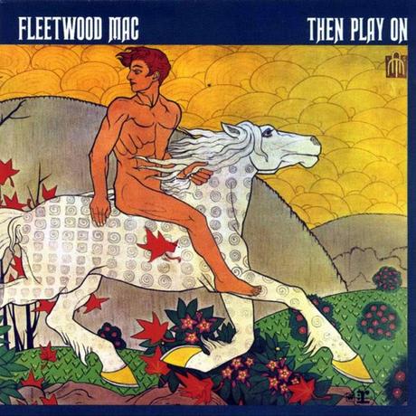 El Clásico Ecos de la semana: Then Play On (Fleetwood Mac) 1969