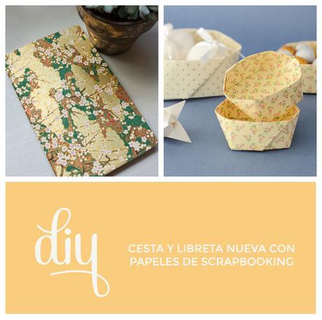 DIY: Cesta y libreta nueva con papeles de scrapbooking DIY: Cesta y libreta nueva con papeles de scrapbooking