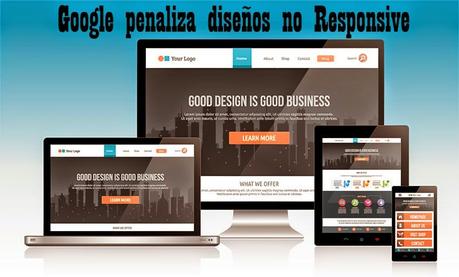 Noticia: Google penalizará sitios web que no tienen diseño responsive