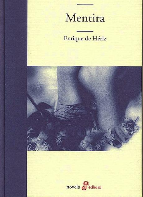Título: MentiraAutor: Enrique de HérizAño: 2004Género: Na...