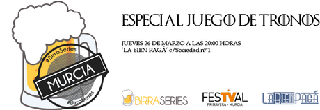 BirraSeries Murcia sobre Juego de Tronos