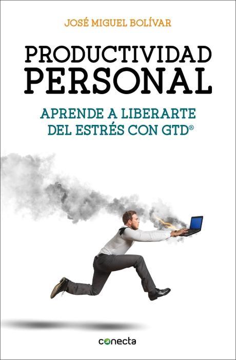 Productividad Personal: Aprende a liberarte del estrés con GTD®