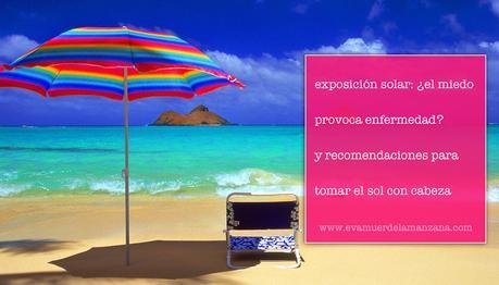 Exposición solar: ¿El miedo provoca enfermedad?