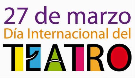 27 de marzo, día mundial del teatro