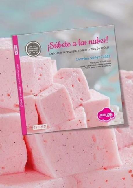 ¡Súbete a las nubes! Deliciosas recetas para hacer nubes de azúcar, el primer libro de azúcar artesanal en España
