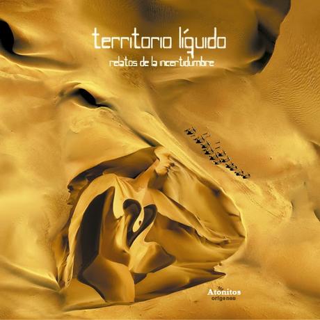 TERRITORIO LÍQUIDO (2014) DE AA.VV. RELATOS DE LA INCERTIDUMBRE.