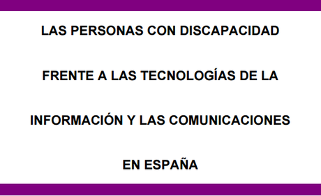 Las personas con discapacidad frente a las tecnologías de la información y las comunicaciones en España Las personas con discapacidad frente a las tecnologías de la información y las comunicaciones en España