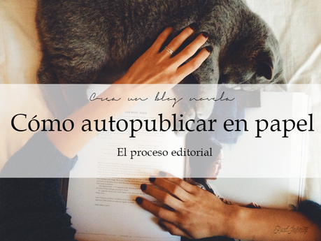 Cómo autopublicar en papel cómo autopublicar en papel, autopublicar un libro, autopublicar en papel, editoriales para autopublicar, pasos para autopublicar un libro