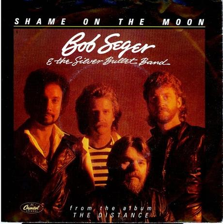 BOB SEGER AND THE SILVER BULLET BAND - SHAME ON THE MOON