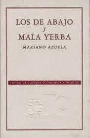Los de abajo y Mala yerba, por Mariano Azuela