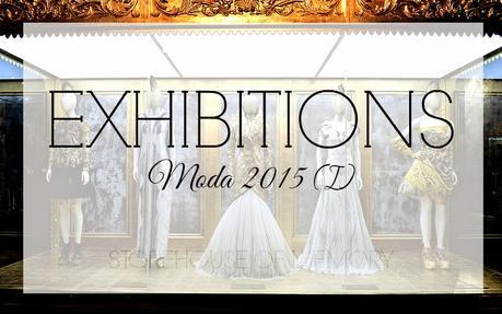 EXHIBITIONS. EXPOSICIONES DE MODA 2015 (I)