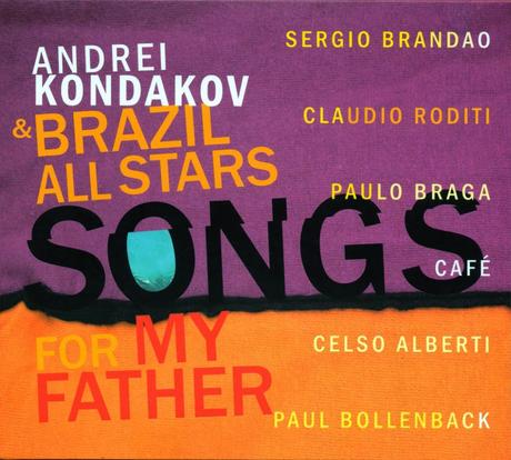 Andrei Kondakov & Brazil All Stars - Songs For My Father