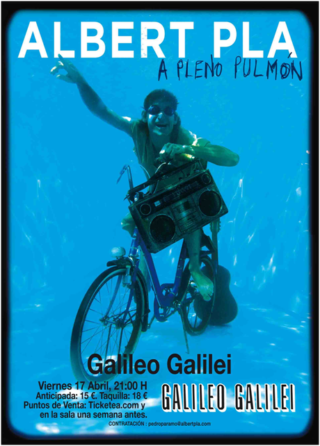 ALBERT PLA. A PLENO PULMÓN. MADRID. GALILEO GALILEI. 17 ABRIL