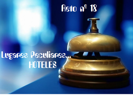 Reto nº 18: Lugares Peculiares...Hoteles