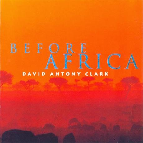 David Antony Clark - Before Africa (1996)