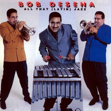 Bob Desena- All That (latin) Jazz