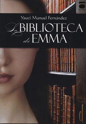 La biblioteca de Emma, yauci manuel ferández, narrativa, castellano, colleción sangre, reseña literaria, libros, 