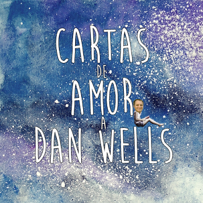 ¡Cartas de amor a Dan Wells!