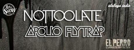 Apollo Flyptrap y Not too late en El perro