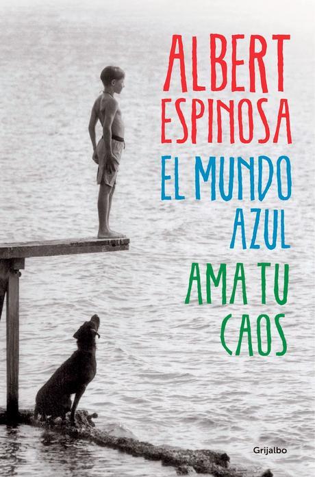 Reseña: El mundo azul. Ama tu caos, de Albert Espinosa