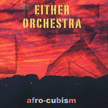 Either Orchestra-Afro-Cubism