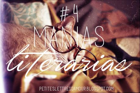 Manías literarias #4