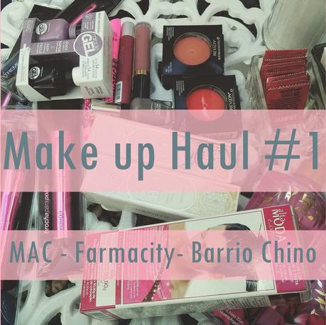 Make up Haul #1 (MAC- Farmacity- Barrio Chino)