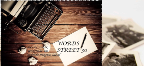 Os presento a mi nueva ahijada: words street 30. http://wordsstreet30.blogspot.com.es/?m=1
