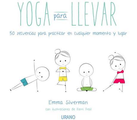 Sorteo del libro Yoga para llevar de Emma Silverman.