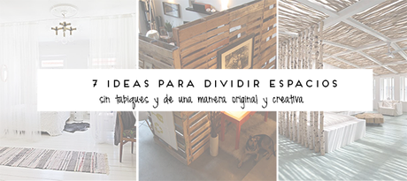 INSPIRACIÓN  | Maneras de dividir el espacio.