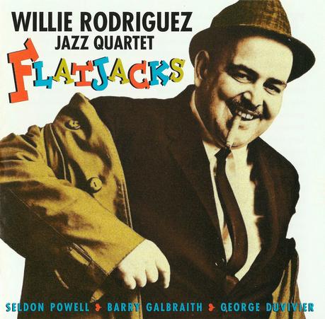 Willie Rodriguez Jazz Quartet - Flatjacks