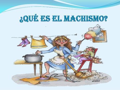 Las Herencias Machistas De Las Mujeres