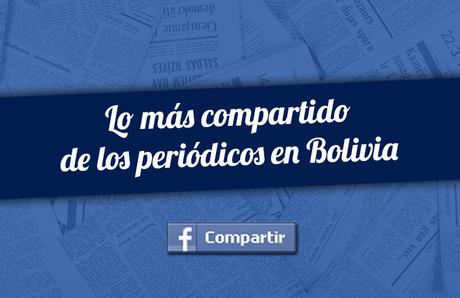 lo-mas-compartido-de-los-periodicos-en-bolivia