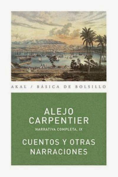 Alejo Carpentier: Cuentos y otras narraciones