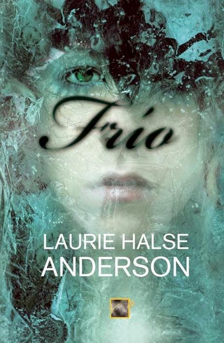 Reseña: Frío, de Laurie Halse Anderson Reseña: Frío, de Laurie Halse Anderson