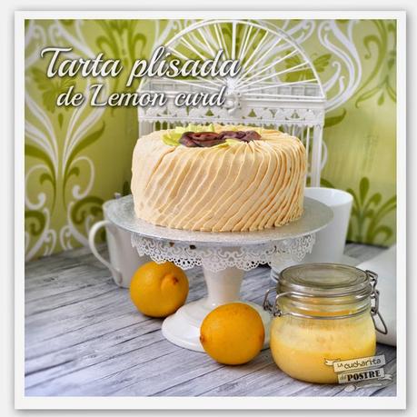 TARTA PLISADA DE LEMON CURD / LEMON CURD PLEATED LAYER CAKE