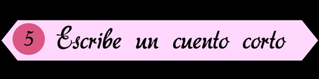 Tema 5 - ESCRIBE UN CUENTO CORTO