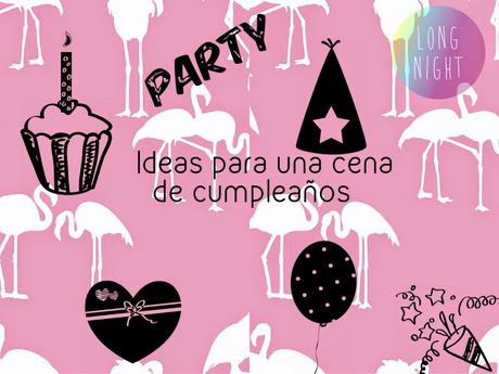 ♡ Ideas para una cena de cumpleaños♡