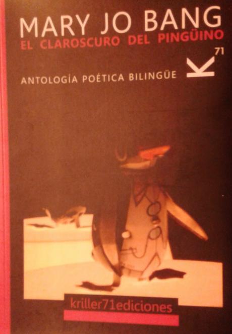 Buenas noches: Mary Jo Bang: El claroscuro del pingüino (y 2):