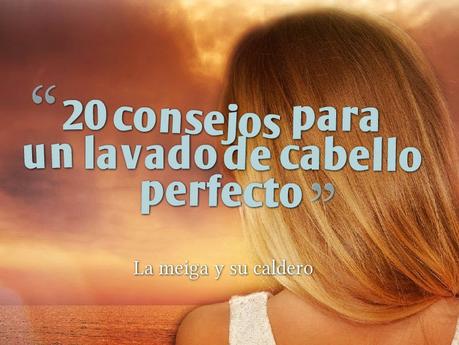 20 Consejos para un Lavado de Cabello Perfecto