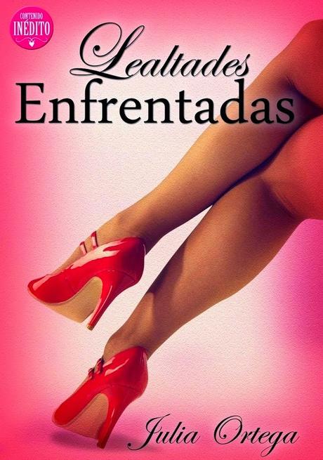 Reseña: Lealtades enfrentadas de Julia Ortega