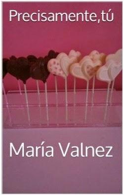 Precisamente, Tú by María Valnez (Reseña)