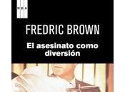 asesinato como diversión, Fredric Brown