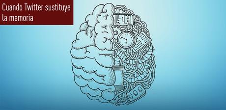 Cuando Twitter sustituye la memoria