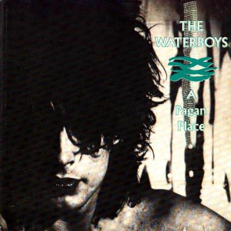 The Waterboys - A Pagan Place (1984)