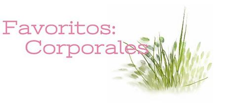 FAVORITOS DEL MOMENTO | CORPORALES