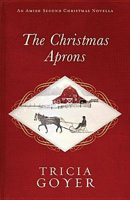 The Christmas Aprons (An Amish Second Christmas)