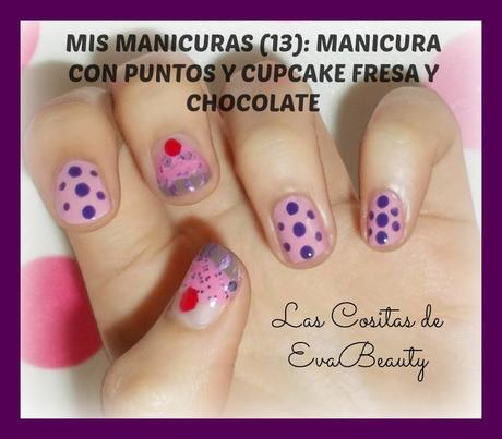 Mis manicuras (13): Manicura con puntos y Cupcake de fresa y chocolate.