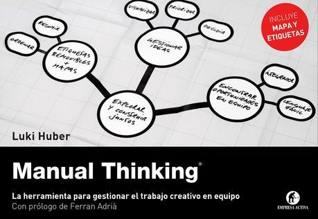Manual Thinking La herramienta para gestionar el trabajo creativo en equipo